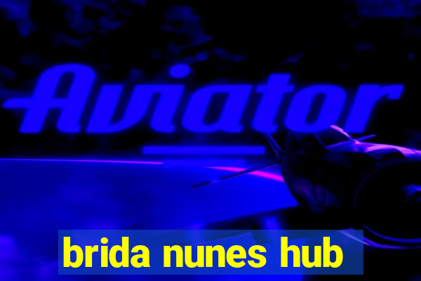 brida nunes hub